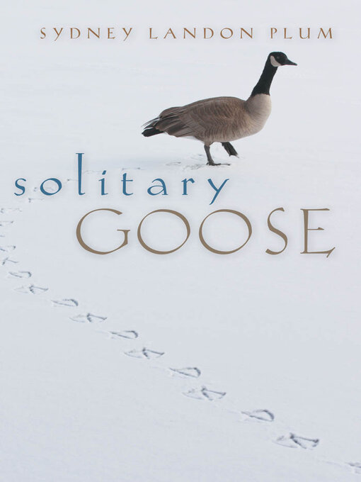 Title details for Solitary Goose by Sydney Landon Plum - Available
